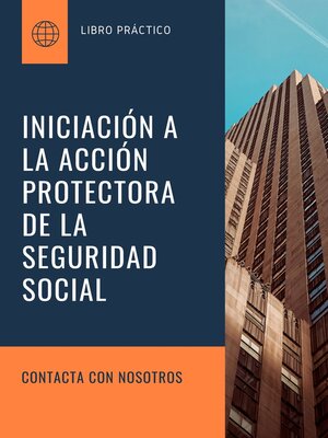 cover image of INICIACIÓN a LA ACCIÓN PROTECTORA DE LA SEGURIDAD SOCIAL